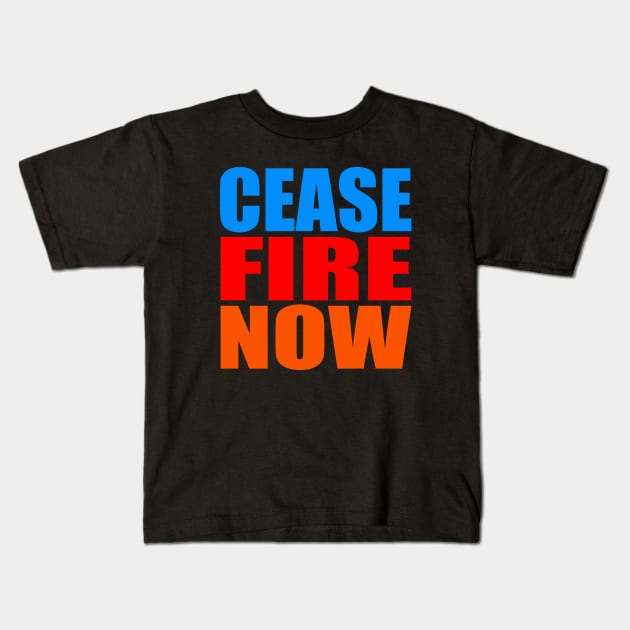 Cease fire now Kids T-Shirt by Evergreen Tee